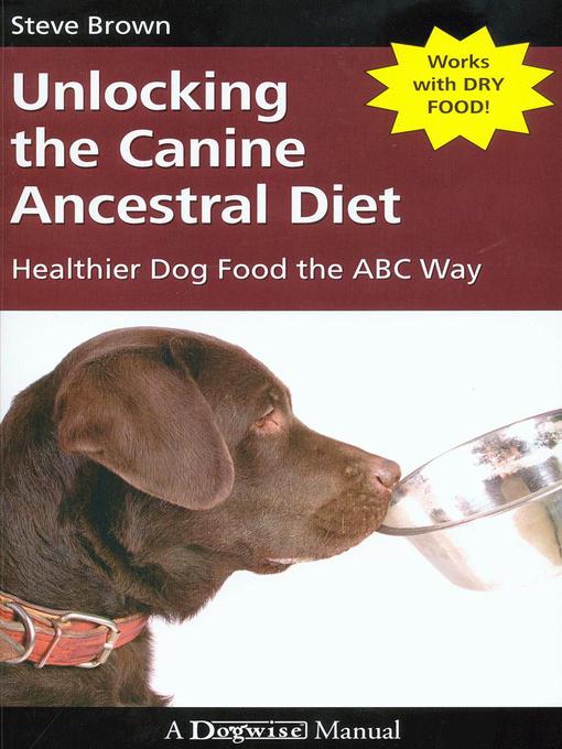 Title details for Unlocking the Canine Ancestral Diet by Steve Brown - Available